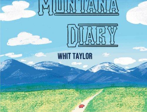 Montana Diary by Whit Taylor