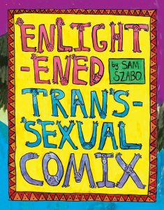 Cover of Enlightened Transsexual Comix by Sam Szabo.